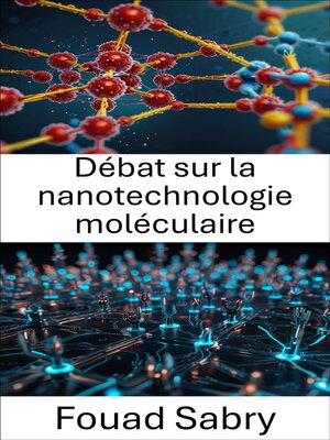 cover image of Débat sur la nanotechnologie moléculaire